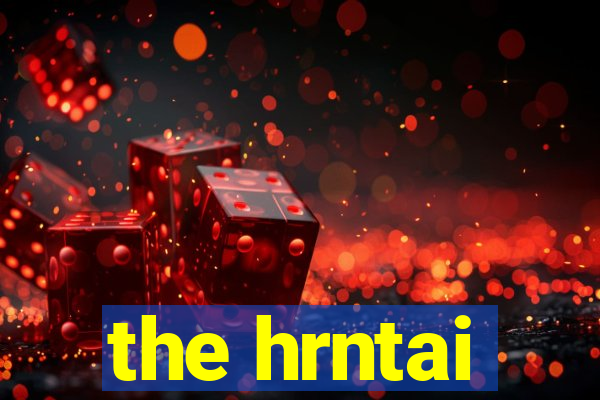 the hrntai